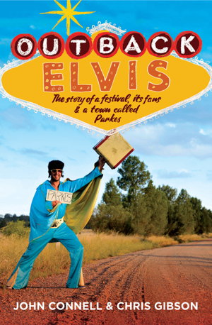 Cover art for Outback Elvis The Story of a Festival its Fans & a Town Called Parkes
