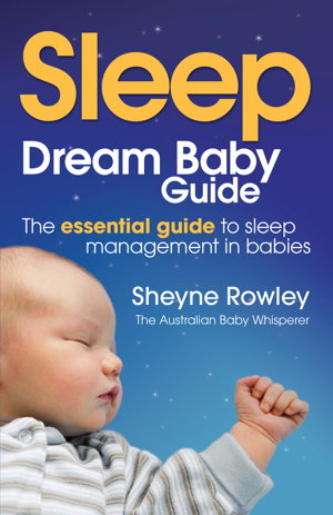 Cover art for Dream Baby Guide Sleep The essential guide to sleep management in babies