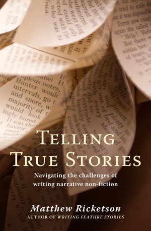 Cover art for Telling True Stories Navigating the Challenges of Writing Narrative Non-fiction