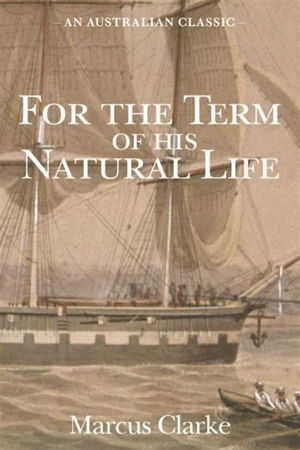Cover art for For the Term of his Natural Life