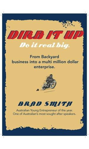 Cover art for Dirb It Up Do It Real Big From Backyard Business Into a Multi-Million Dollar Enterprise