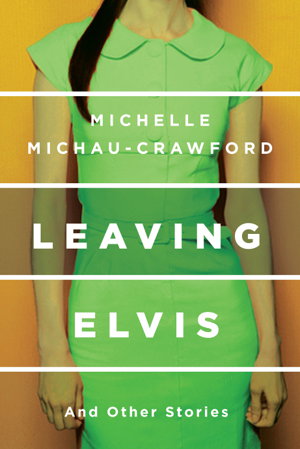 Cover art for Leaving Elvis And Other Stories