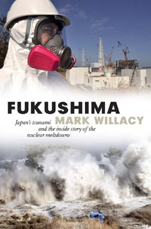 Cover art for Fukushima Japan's Tsunami and the Inside Story of the