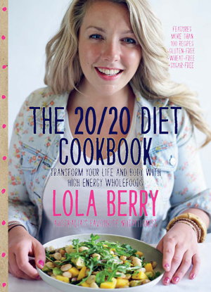 Cover art for The 20 20 Diet Cookbook Transform Your Life and Body with High-Energy Wholefoods