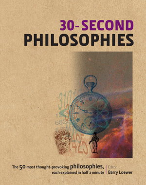Cover art for 30-Second Philosophies The 50 most thought-provoking philosophies, each explained in half a minute