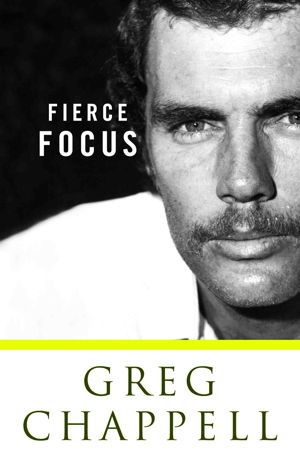 Cover art for Fierce Focus Greg Chappell