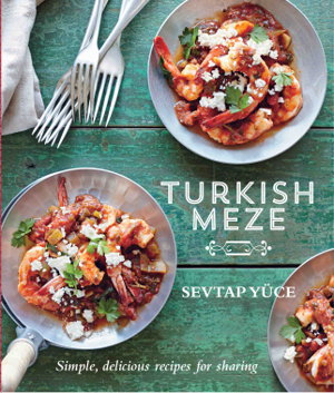 Cover art for Turkish Meze Simple Delicious Recipes for Sharing