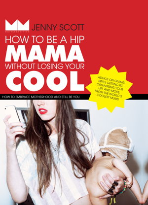 Cover art for How to be a Hip Mother Without Losing Your Cool