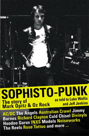 Cover art for Sophistopunk The Story of Mark Opitz and Oz Rock