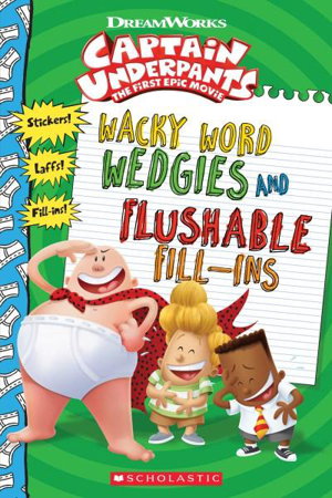 Cover art for Captain Underpants Wacky Word Wedgies and Flushable Fill Ins