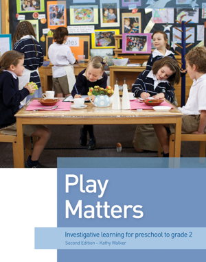 Cover art for Play Matters Investigative Learning for Preschool to Grade 2
