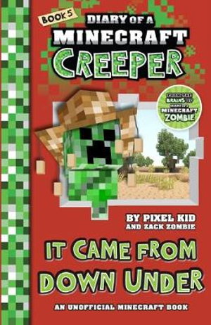 Cover art for Diary of a Minecraft Creeper 05 It Came From Down Under