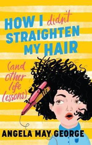 Cover art for How I Didnt Straighten My Hair (and other life lessons)