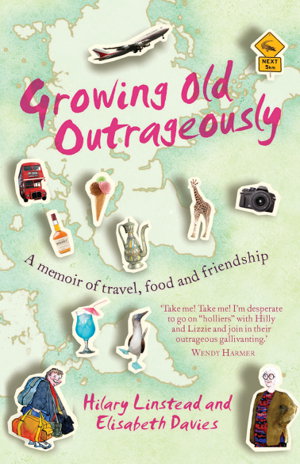 Cover art for Growing Old Outrageously A memoir of travel food and friendship