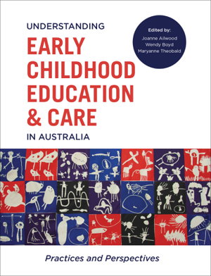 Cover art for Understanding Early Childhood Education and Care in Australia Practices and perspectives