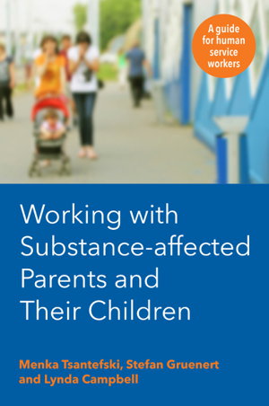 Cover art for Working with Substance-Affected Parents and their Children Aguide for human service workers