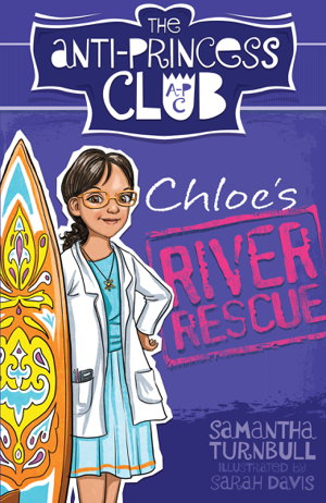 Cover art for Chloe's River Rescue The Anti-Princess Club 4