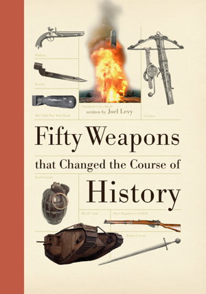 Cover art for Fifty Weapons That Changed the Course of History