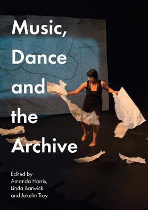 Cover art for Music, Dance and the Archive