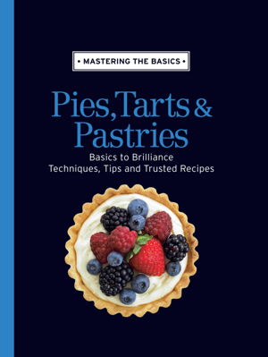 Cover art for Mastering the Basics Pies Tarts & Pastries
