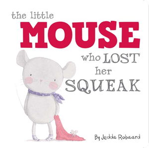 Cover art for Little Mouse Who Lost Her Squeak