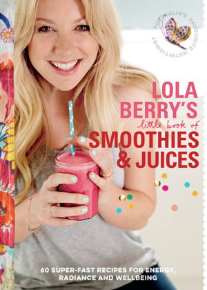 Cover art for Lola Berry's Little Book of Smoothies and Juices