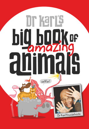 Cover art for Dr Karl's Big Book of Amazing Animals