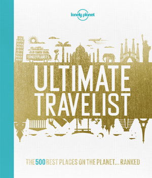 Cover art for Ultimate Travelist The 500 Best Experiences on the Planet - Ranked Lonely Planet