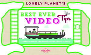 Cover art for Lonely Planet's Best Ever Video Tips