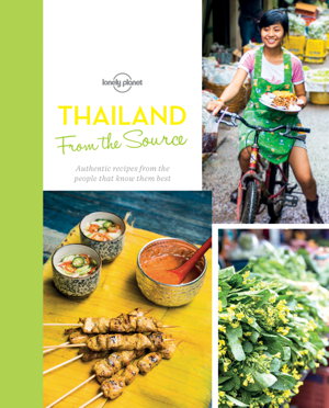 Cover art for From the Source Thailand Thailand's Most Authentic Recipes From the People That Know Them Best