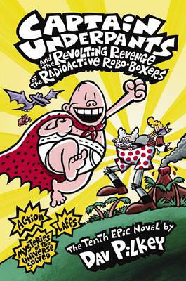 Cover art for Captain Underpants #10 Captain Underpants and the Revolting Revenge of the Radioactive Robo Boxers