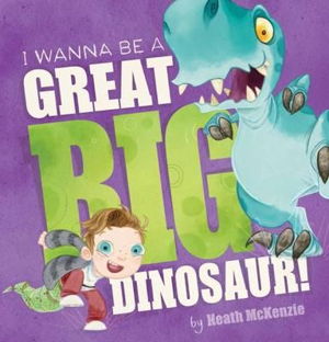 Cover art for I Wanna Be a Great Big Dinosaur HB