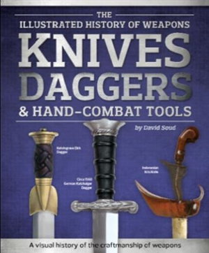 Cover art for Knives Daggers & Hand-Combat Tools The Illustrated History of Weapons