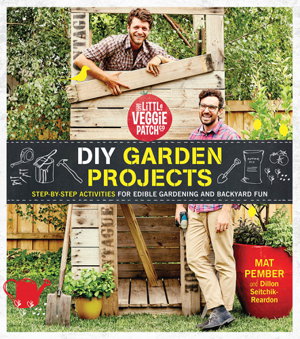 Cover art for The Little Veggie Patch Co. DIY Garden Projects