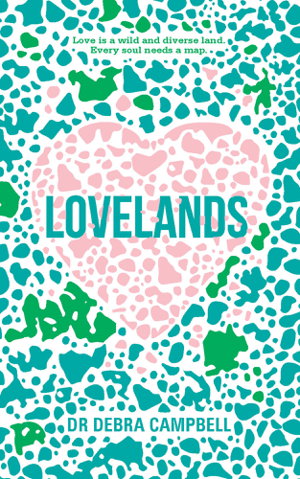 Cover art for Lovelands Love is a Wild and Diverse Land. Every Soul Needs a Map.