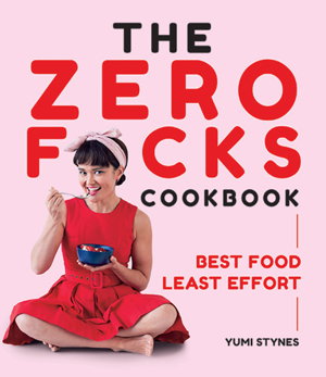Cover art for Zero Fucks Cookbook, Best Food With Least Effort