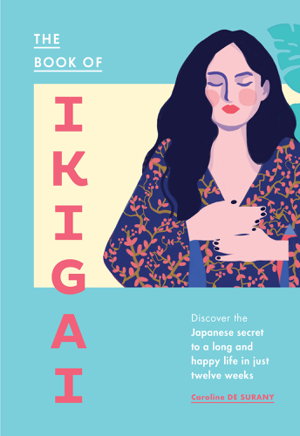 Cover art for Book of Ikigai Discover the Japanese Secret to a Long & Happy Life