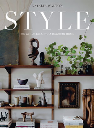 Cover art for Style: The Art of Creating a Beautiful Home