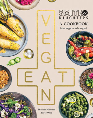 Cover art for Smith & Daughters: A Cookbook (That Happens to be Vegan)
