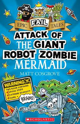 Cover art for Epic Fail Tales #2 Attack of the Giant Robot Zombie Mermaid
