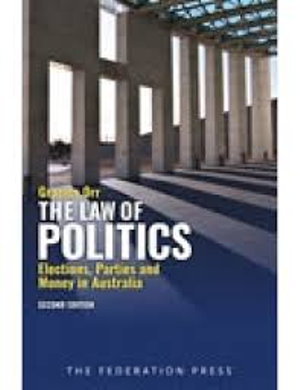 Cover art for The Law of Politics Elections Parties and Money in Australia