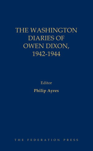 Cover art for The Washington Diaries of Owen Dixon, 1942-1944