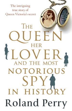 Cover art for Queen Her Lover and the Most Notorious Spy in History