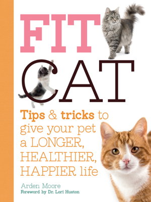 Cover art for Fit Cat Tips and tricks to give your pet a longer healthier happier life