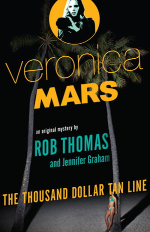 Cover art for The Thousand Dollar Tan Line: Veronica Mars 1