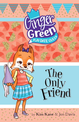 Cover art for Ginger Green, Play Date Queen The Only Friend