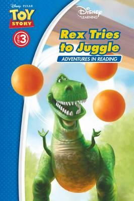 Cover art for Toy Story Adventures in Reading Level 3 Rex Tries to Juggle