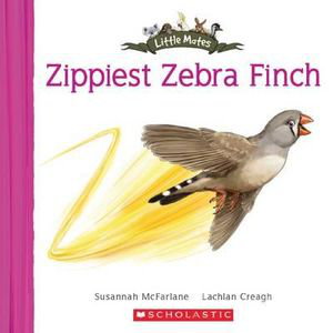 Cover art for Little Mates #26 Zippy Zebra Finch