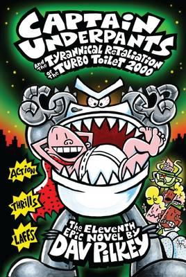 Cover art for Captain Underpants #11 Captain Underpants and the Tyrannical Retaliation of the Turbo Toilet 2000