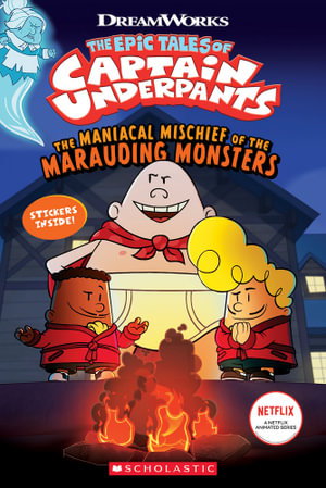 Cover art for Maniacal Mischief of the Marauding Monsters (The Epic Tales of Captain Underpants with Stickers)